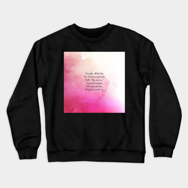 Even After All This Time... by Hafiz Crewneck Sweatshirt by StudioCitrine